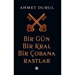 Bir Gün Bir Kral Bir Çobana Rastlar